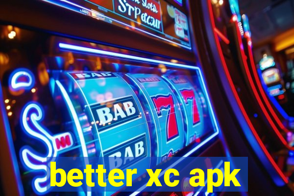 better xc apk